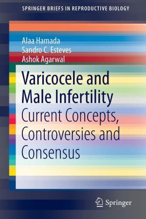 Varicocele and Male Infertility: Current Concepts, Controversies, and Consensus