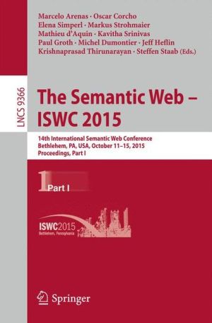 The Semantic Web - ISWC 2015: 14th International Semantic Web Conference, Bethlehem, PA, USA, October 11-15, 2015, Proceedings, Part I