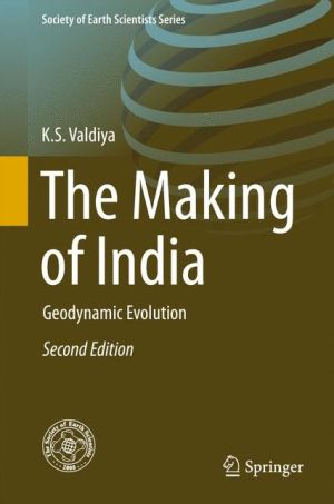 The Making of India: Geodynamic Evolution