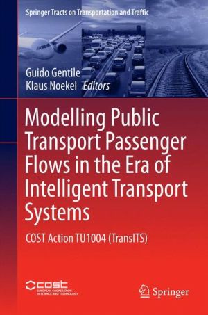 Modelling Public Transport Passenger Flows in the Era of Intelligent Transport Systems: COST Action TU1004 (TransITS)
