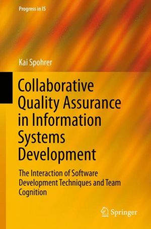 Collaborative Quality Assurance in Information Systems Development: The Interaction of Software Development Techniques and Team Cognition