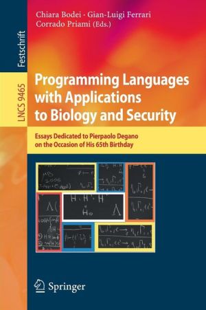 Programming Languages with Applications to Biology and Security: Essays Dedicated to Pierpaolo Degano on the Occasion of His 65th Birthday