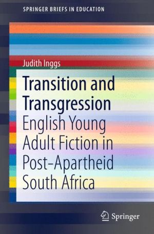 Transition and Transgression: English Young Adult Fiction in Post-Apartheid South Africa