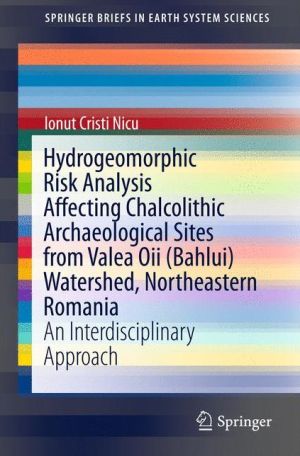 Hydrogeomorphic Risk Analysis Affecting Chalcolithic Archaeological Sites from Valea Oii (Bahlui) Watershed, Northeastern Romania: An Interdisciplinary Approach