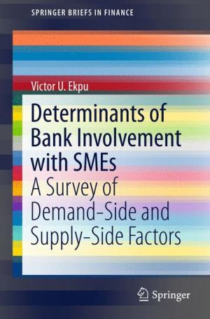 Determinants of Bank Involvement with SMEs: A Survey of Demand-Side and Supply-Side Factors