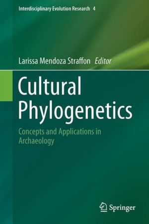 Cultural Phylogenetics: Concepts and Applications in Archaeology
