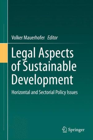 Legal Aspects of Sustainable Development: Horizontal and Sectorial Policy Issues