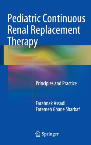 Pediatric Continuous Renal Replacement Therapy: Principles and Practice