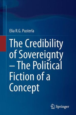 The Credibility of Sovereignty - The Political Fiction of a Concept