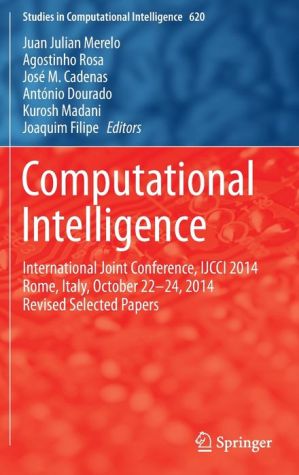 Computational Intelligence: International Joint Conference, IJCCI 2014 Rome, Italy, October 16-18, 2014 Revised Selected Papers