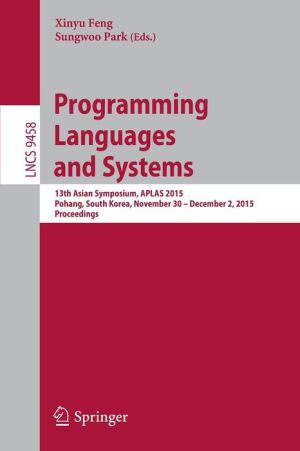 Programming Languages and Systems: 13th Asian Symposium, APLAS 2015, Pohang, South Korea, November 30 - December 2, 2015, Proceedings