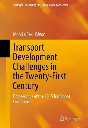 Transport Development Challenges in the Twenty-First Century: Proceedings of the 2015 TranSopot Conference