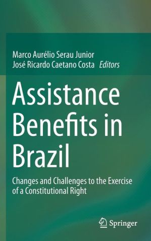 Assistance Benefits in Brazil: Changes and Challenges to the Exercise of a Constitutional Right