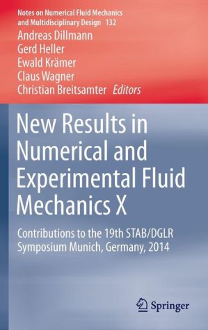New Results in Numerical and Experimental Fluid Mechanics X: Contributions to the 19th STAB/DGLR Symposium Munich, Germany, 2014