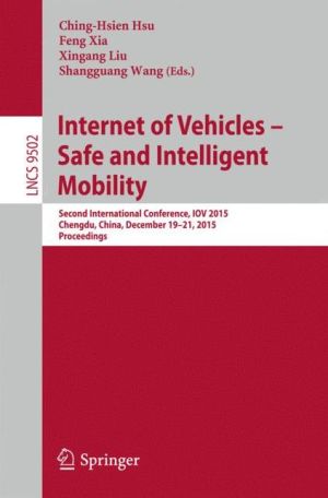 Internet of Vehicles - Safe and Intelligent Mobility: Second International Conference, IOV 2015, Chengdu, China, December 19-21, 2015, Proceedings