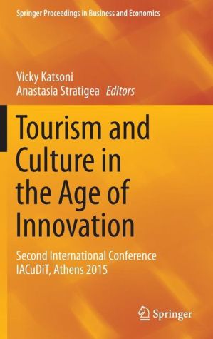 Tourism and Culture in the Age of Innovation: Second International Conference IACuDiT, Athens 2015