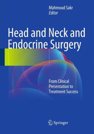 Head and Neck and Endocrine Surgery: From Clinical Presentation to Treatment Success