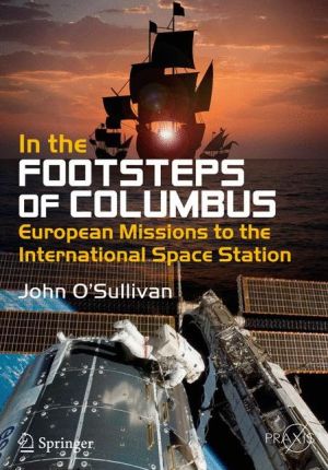 In the Footsteps of Columbus: European Missions to the International Space Station