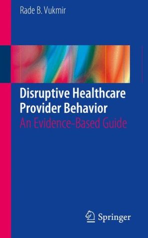 Disruptive Healthcare Provider Behavior: An Evidence-Based Guide
