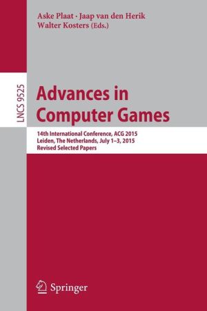 Advances in Computer Games: 14th International Conference, ACG 2015, Leiden, The Netherlands, July 1-3, 2015, Revised Selected Papers
