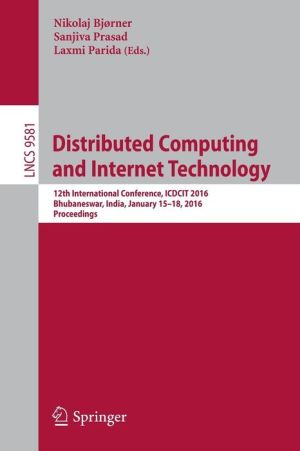 Distributed Computing and Internet Technology: 12th International Conference, ICDCIT 2016, Bhubaneswar, India, January 15-18, 2016, Proceedings