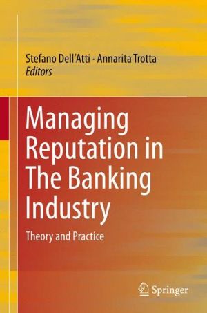 Managing Reputation in The Banking Industry: Theory and Practice
