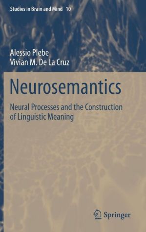 Neurosemantics: Neural Processes and the Construction of Linguistic Meaning