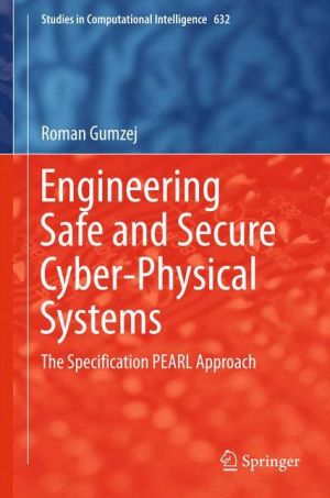 Engineering Safe and Secure Cyber-Physical Systems: The Specification PEARL Approach