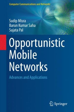 Opportunistic Mobile Networks: Advances and Applications