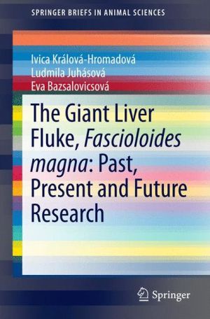 Fascioloides Magna, The Giant Liver Fluke: Past, Present and Future Research