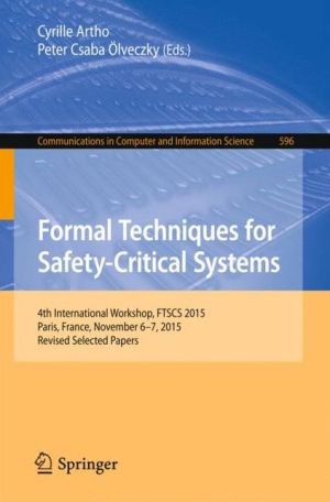 Formal Techniques for Safety-Critical Systems: Fourth International Workshop, FTSCS 2015, Luxembourg, November 6-7, 2015. Revised Selected Papers