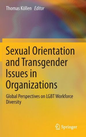 Sexual Orientation and Transgender Issues in Organizations: Global Perspectives on LGBT Workforce Diversity