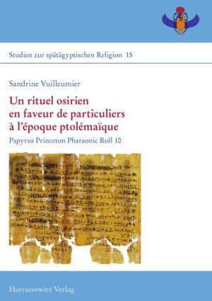 Un rituel osirien en faveur de particuliers a l'epoque ptolemaique: Papyrus Princeton Pharaonic Roll 10