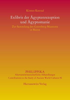 Exlibris der Agyptenrezeption und Agyptomanie: Zur Sammlung des Gutenberg-Museums in Mainz