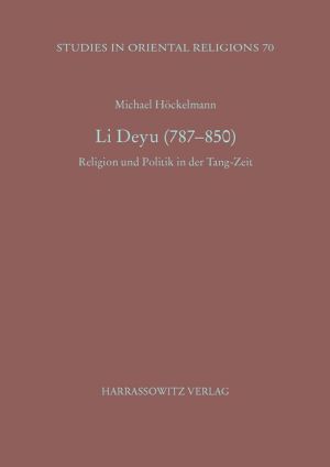 Li Deyu (787-850): Religion und Politik in der Tang-Zeit