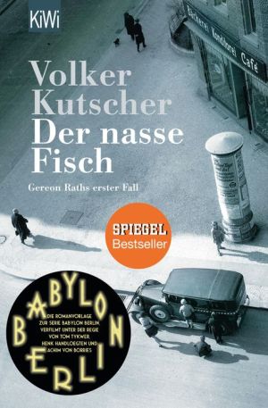 Book Der nasse Fisch: Gereon Raths erster Fall