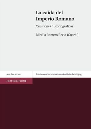 La caida del Imperio Romano: Cuestiones historiograficas