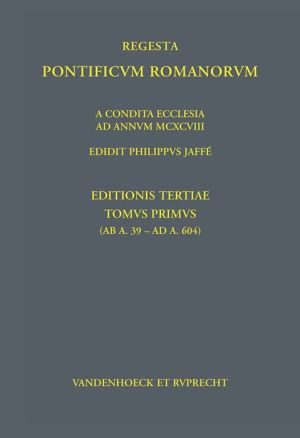 Regesta Pontificum Romanorum: A condita ecclesia ad annvm MCXCVII, edidit Philippvs Jaffe, Editionis Tertiae Tomvs Primvs (ab a. 39 - ad a. 604)