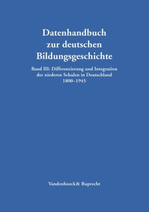 Differenzierung und Integration der niederen Schulen in Deutschland 1800-1945