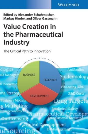Value Creation in the Pharmaceutical Industry: The Critical Path to Innovation