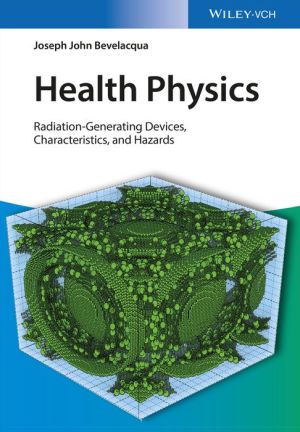 Health Physics: Radiological Characteristics and Hazards
