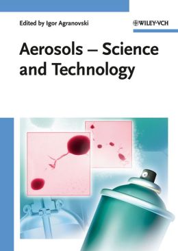 Aerosols: Science and Technology Igor Agranovski