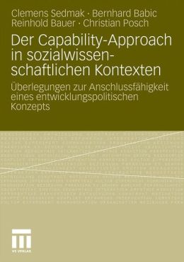 Der Capability-Approach in sozialwissenschaftlichen Kontexten: Uberlegungen zur Anschlussfahigkeit eines entwicklungspolitischen Konzepts