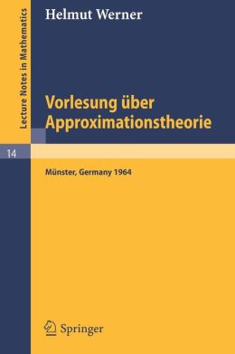 Vorlesung uber Approximationstheorie Werner.