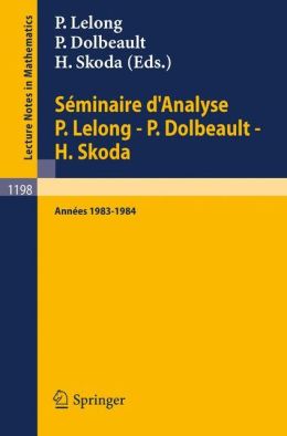 Seminaire P. Lelong-P. Dolbeault-H. Skoda (Lecture Notes in Mathematics) (French Edition) P. Lelong
