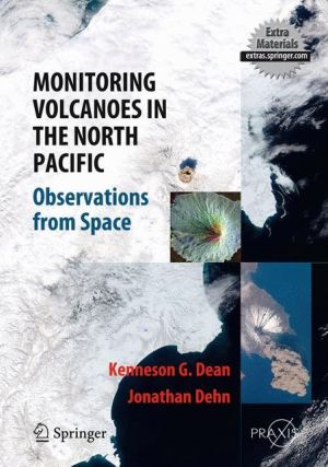 Monitoring Volcanoes in the North Pacific: Observations from Space / Edition 1