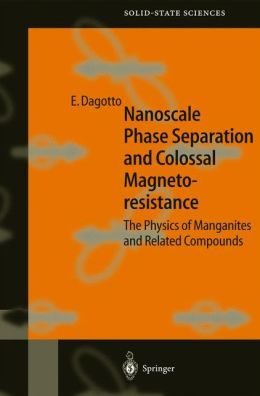 Nanoscale Phase Separation and Colossal Magnetoresistance: The Physics of Manganites and Related Compounds