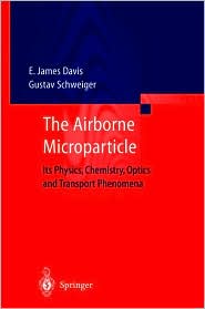 The Airborne Microparticle E. James Davis and Gustav Schweiger