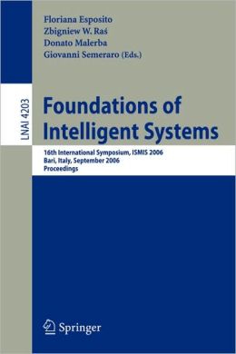 Foundations of Intelligent Systems: 16th International Symposium, ISMIS 2006, Bari, Italy, September 27-29, 2006, Proceedings