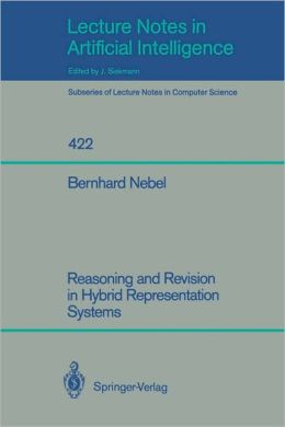 Reasoning and Revision in Hybrid Representation Systems Bernhard Nebel